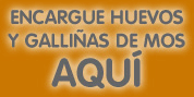 Encargue Huevos y Gallinas de Mos
